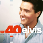 Elvis – Top 40 Elvis – His Ultimate Top 40 Collection – RCA Release