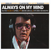 Always On My Mind | Elvis: March/April 1972 Rehearsals and Studio Sessions
